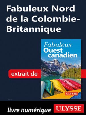 cover image of Fabuleux Nord de la Colombie-Britannique